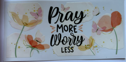 Pray More Worry Less